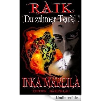 Raik, du zahmer Teufel: Roman (German Edition) [Kindle-editie]