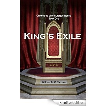 King's Exile: Chronicles of the Dragon-Bound: Book 1 (English Edition) [Kindle-editie]