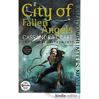 City of Fallen Angels (The Mortal Instruments) [Kindle-editie]