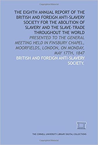 indir The Eighth annual report of the British and Foreign Anti-slavery Society for the abolition of slavery and the slave-trade throughout the world