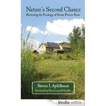 Nature's Second Chance: Restoring the Ecology of Stone Prairie Farm [Kindle-editie]