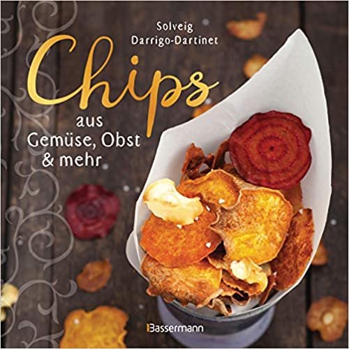 Chips aus Gemüse, Obst und mehr. Die besten Rezepte für hauchdünnes Gebäck aus dem Backofen: Lecker, fettarm und gesund. Mit Saucen und Dips