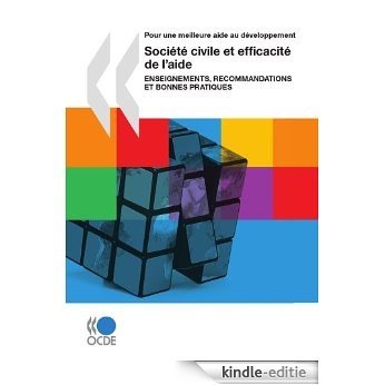 Société civile et efficacité de l'aide: Enseignements, recommandations et bonnes pratiques (ECONOMIE) [Kindle-editie]