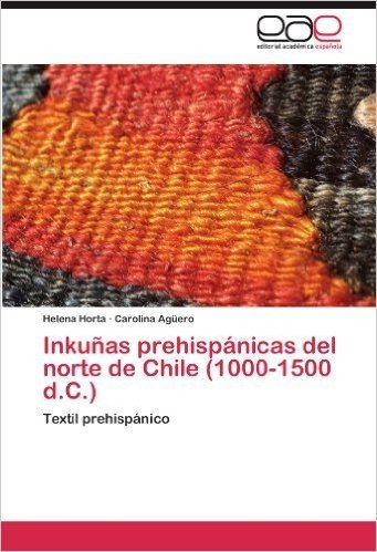 Inkunas Prehispanicas del Norte de Chile (1000-1500 D.C.)