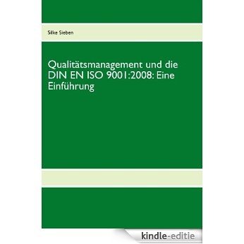 Qualitätsmanagement und die DIN EN ISO 9001:2008: Eine Einführung: mit Trainingsleitfaden [Kindle-editie]