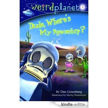 Weird Planet #1: Dude, Where's My Spaceship (A Stepping Stone Book(TM)) [Kindle-editie]
