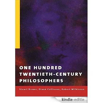 One Hundred Twentieth-Century Philosophers [Kindle-editie]