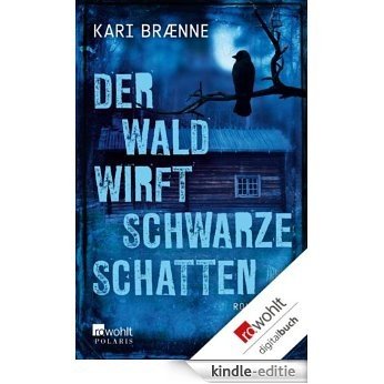 Der Wald wirft schwarze Schatten (German Edition) [Kindle-editie]