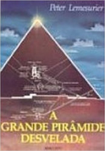A Grande Piramide Desvelada