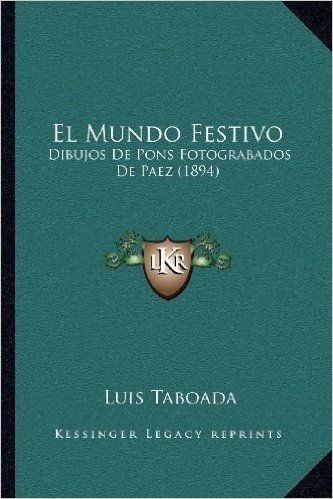 El Mundo Festivo: Dibujos de Pons Fotograbados de Paez (1894)