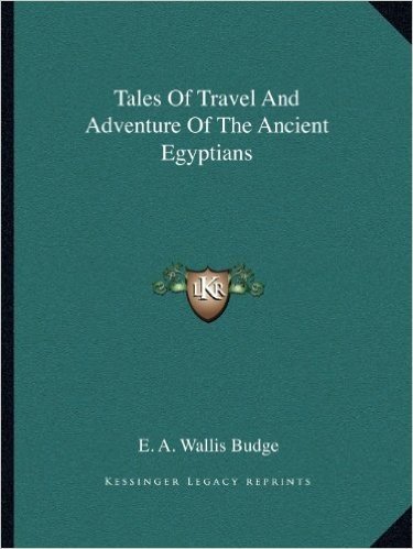 Tales of Travel and Adventure of the Ancient Egyptians