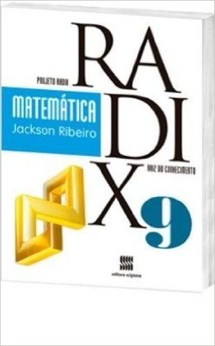 Matemática. 9º Ano - Coleção Projeto Radix