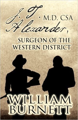 J.T. Alexander, M.D. CSA: Surgeon of the Western District