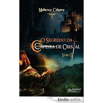 O Segredo da Caveira de Cristal (O tempo não muda as pessoas, revela-as. Livro 1) (Portuguese Edition) [Kindle-editie]