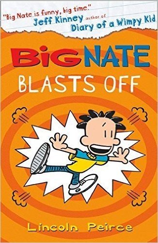 Big Nate Blasts Off (Big Nate, Book 8)