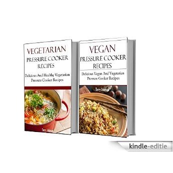 Vegan Pressure Cooker Recipes Box Set: Delicious Vegan And Vegetarian Pressure Cooker Recipes (Vegan Recipes) (English Edition) [Kindle-editie]