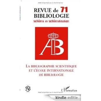 Revue de bibliologie, N° 71 : La bibliographie scientifique et l'école internationale de bibliologie [Kindle-editie]