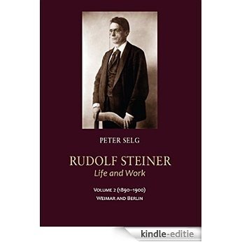 Rudolf Steiner, Life and Work Volume 2 (1890-1900) (English Edition) [Kindle-editie]