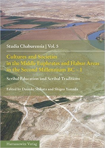 Cultures and Societies in the Middle Euphrates and Habur Areas in the Second Millennium BC: Scribal Education and Scribal Traditions