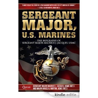 Sergeant Major, U.S. Marines: The Biography of Sergeant Major Maurice J. Jacques, USMC (English Edition) [Kindle-editie]