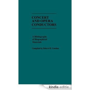 Concert and Opera Conductors: A Bibliography of Biographical Materials (Music Reference Collection) [Kindle-editie] beoordelingen