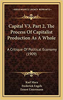 indir Capital V3, Part 2, The Process Of Capitalist Production As A Whole: A Critique Of Political Economy (1909)