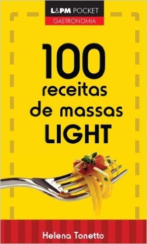 100 Receitas De Massas Light - Coleção L&PM Pocket