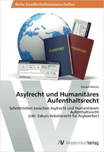 Asylrecht Und Humanitares Aufenthaltsrecht