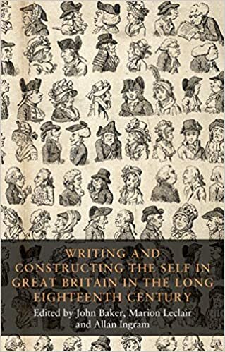 Writing and constructing the self in Great Britain in the long eighteenth century (Seventeenth- and Eighteenth-Century Studies)