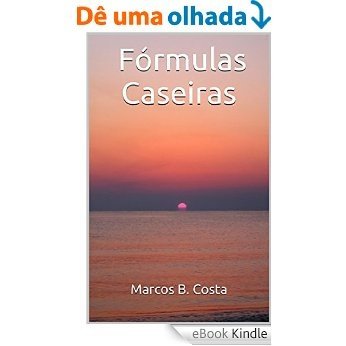  Fórmulas Caseiras [eBook Kindle]