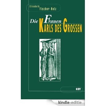 Die Frauen Karls des Großen (German Edition) [Kindle-editie]