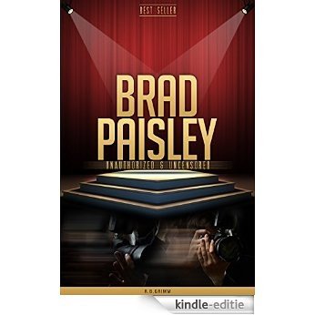 Bradley Paisley Unauthorized & Uncensored (All Ages Deluxe Edition with Videos) (English Edition) [Kindle-editie] beoordelingen