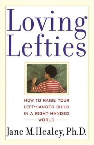 Loving Lefties: How to Raise Your Left-Handed Child in a Right-Handed World (English Edition)