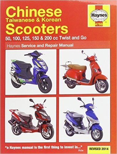 Chinese Taiwanese & Korean Scooters Revised 2014: 50, 100, 125, 150 & 200 CC Twist and Go