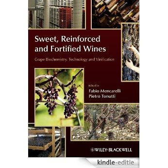 Sweet, Reinforced and Fortified Wines: Grape Biochemistry, Technology and Vinification [Kindle-editie]