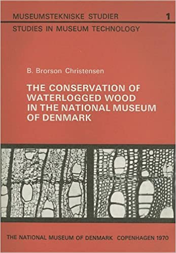 The Conservation of Waterlogged Wood in the National Museum of Denmark (Studies in Museum Technology,)