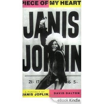 Piece Of My Heart: A Portrait of Janis Joplin (Da Capo Paperback) [eBook Kindle]
