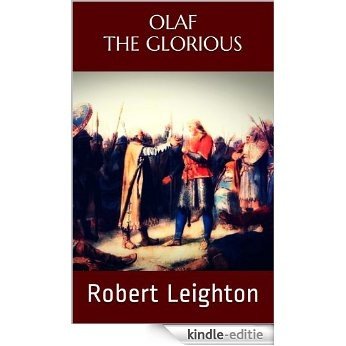 Olaf the Glorious A Story of the Viking Age (Illustrated) (English Edition) [Kindle-editie]