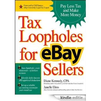 Tax Loopholes for eBay Sellers: Pay Less Tax and Make More Money [Kindle-editie]