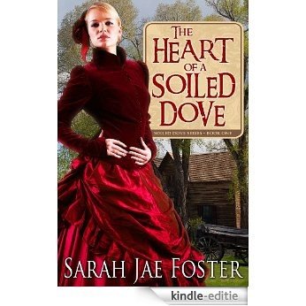The Heart of a Soiled Dove (Soiled Dove Series Book 1) (English Edition) [Kindle-editie]