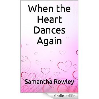 When the Heart Dances Again (The Heart Series Book 2) (English Edition) [Kindle-editie]