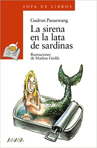 La Sirena En LA Lata De Sardinas (Cuentos, Mitos Y Libros-regalo)