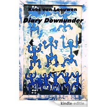 Diary Downunder: A Dutchie report from an Aussie world (English Edition) [Kindle-editie]