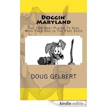 Doggin' Maryland: The 100 Best Places To Hike With Your Dog In The Free State (Doggin' America) (English Edition) [Kindle-editie] beoordelingen