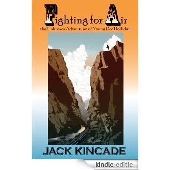 Fighting for Air - the Unknown Adventures of Young Doc Holliday (English Edition) [Kindle-editie]