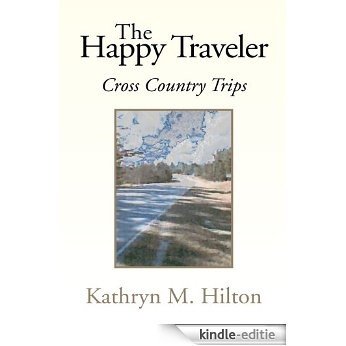 The Happy Traveler: Cross Country Trips (English Edition) [Kindle-editie]
