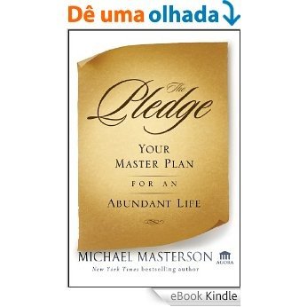 The Pledge: Your Master Plan for an Abundant Life (Agora Series) [eBook Kindle]