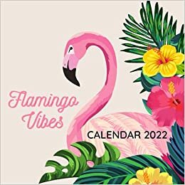 indir Flamingo Vibes Calendar 2022: September 2021 - December 2022 Monthly Planner Mini Calendar With Inspirational Quotes (Inspirational Calendars 2022)