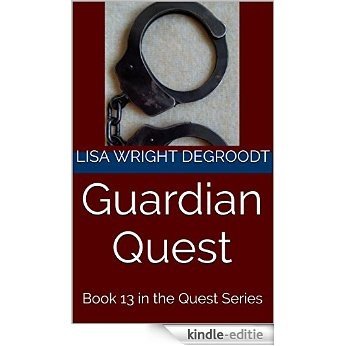 Guardian Quest: Book 13 in the Quest Series (English Edition) [Kindle-editie]