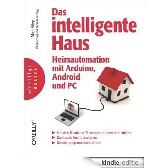 Das intelligente Haus - Heimautomation mit Arduino und Android und PC [Kindle-editie]
